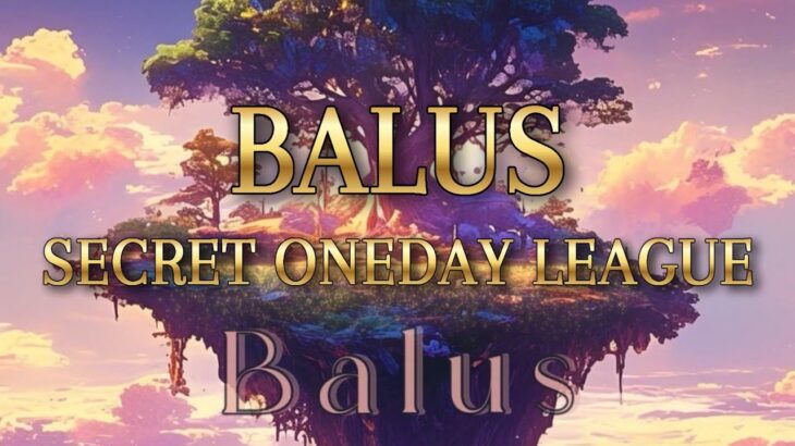 【荒野行動】BALUS主催 SECRET ONEDAY LEAGUE【実況：もっちィィの日常】